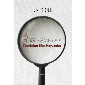 Tanıdığım Tüm Hayvanlar - Ümit Gül