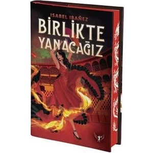 Birlikte Yanacağız (Ciltli) - Isabel Ibañez