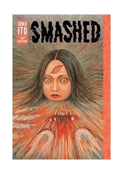 Smashed: Junji Ito Story Collection