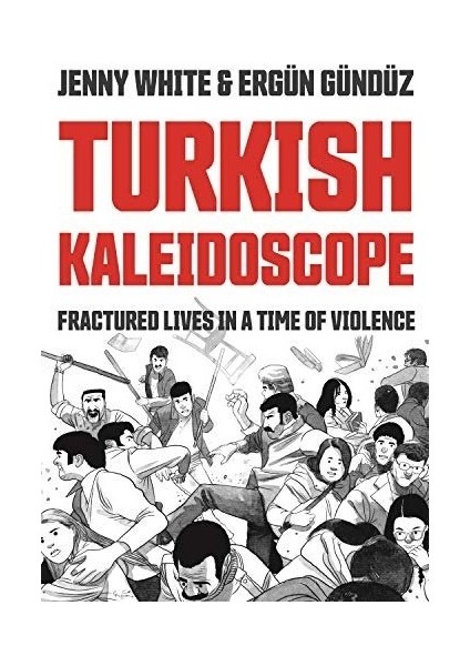 Turkish Kaleidoscope: Fractured Lives In A Time Of Violence
