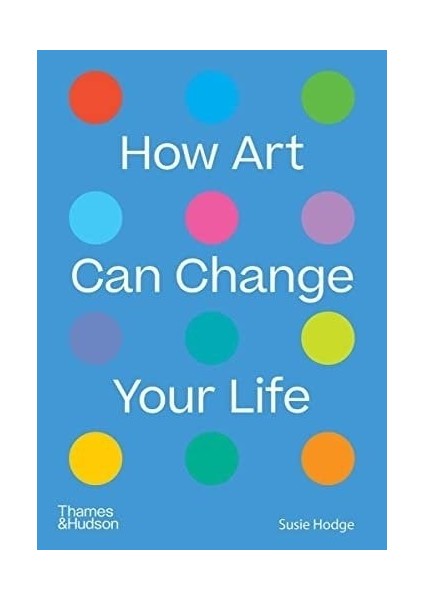 How Art Can Change Your Life