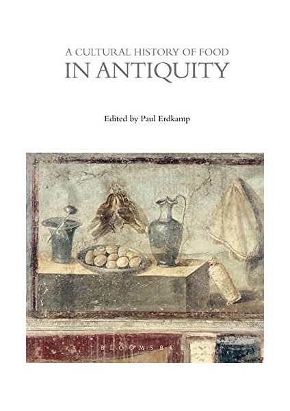 Cultural History Of Food In Antiquity