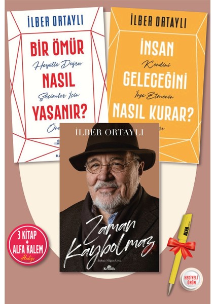 Zaman Kaybolmaz Bir Ömür Nasıl Yaşanır?  Insan Geleceğini Nasıl Kurar? Ilber Ortaylı 3 Kitap