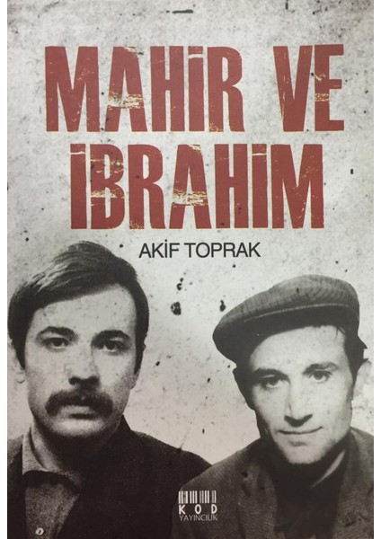 Mahir ve Ibrahim Akif Toprak