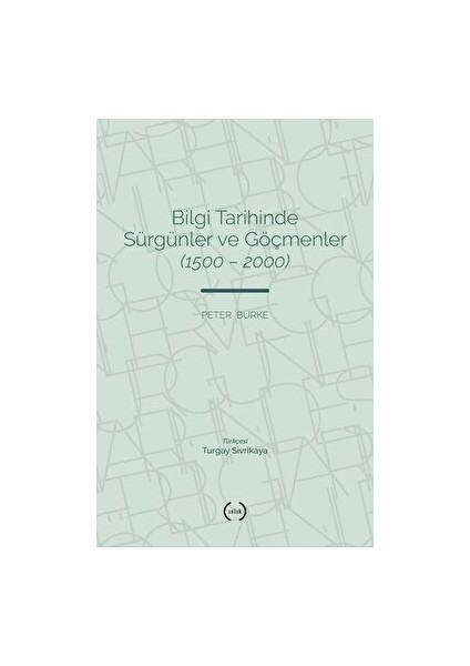 Bilgi Tarihinde Sürgünler ve Göçmenler (1500 - 2000)