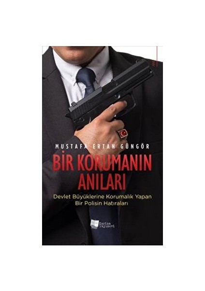 Bir Korumanın Anıları - Mustafa Ertan Güngör