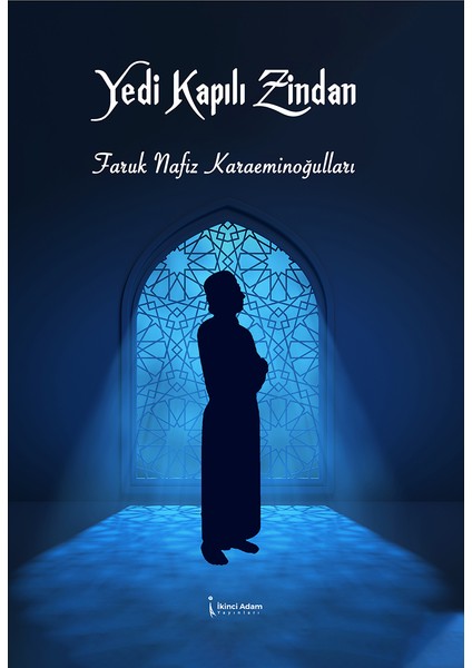 Yedi Kapılı Zindan - Faruk Nafiz Karaeminoğulları