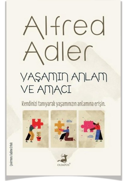 Yaşama Sanatı - İnsanı Tanıma Sanatı - İnsanın Kendine Yolculuğu - Yaşamın Anlam ve Amacı - Bireysel Psikoloji - Çocuk Eğitimi - Alfred Adler