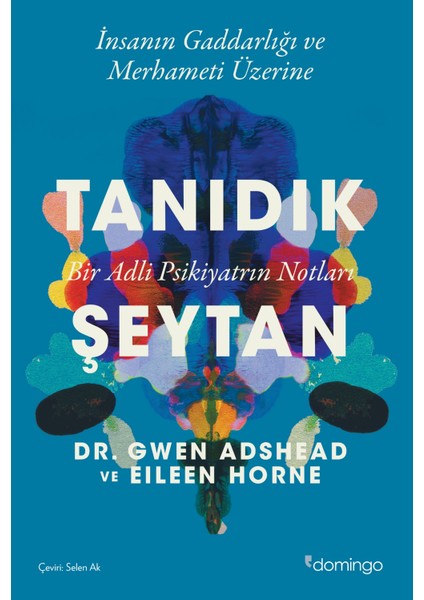 Tanıdık Şeytan - Bir Adli Psikiyatrın Notları - Gwen Adshead - Eileen Horne