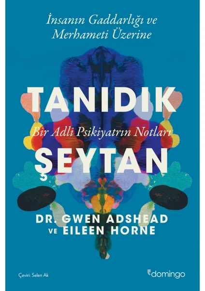 Tanıdık Şeytan -  Bir Adli Psikiyatrın Notları - Gwen Adshead - Eileen Horne