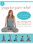 Yoga For Pain Relief: Simple Practices To Calm Your Mind & Heal Your Chronic Pain 1
