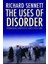 Uses of Disorder : Personal Identity and City Life - Richard Sennett 1
