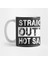 Straight Outta Hot Sauce Baskılı Kupa 1