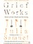 Grief Works Stories Of Life, Death And Surviving 1