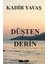 Düşten Derin - Kadir Yavaş 1