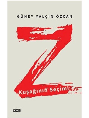 Çizgi Kitabevi Yayınları Z Kuşağının Seçimi