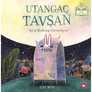 Utangaç Tavşan - Ay'a Mektup Götürüyor (Organik Kitap) 