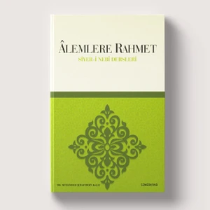 Siyer Dersleri Alemlere Rahmet