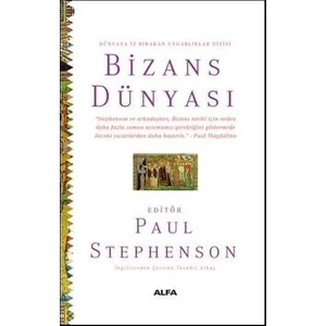 Dünyaya Iz Bırakan Uygarlıklar Dizisi  Bizans  Dünyası - Paul Stephenso