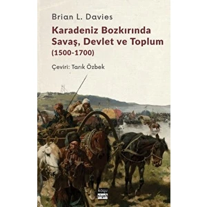 Karadeniz Bozkırında Savaş, Devlet ve Toplum (1500-1700) - Brian Davies