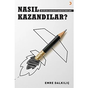 Nasıl Kazandılar?