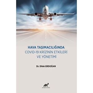 Paradigma Akademi Yayınları Hava Taşımacılığında Krizinin Etkileri ve Yönetimi