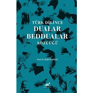 Paradigma Akademi Yayınları Türk Dilince Dualar, Beddualar Sözlüğü