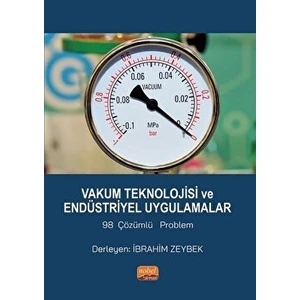 Nobel Bilimsel Eserler Nobel Vakum Teknolojisi ve Endüstriyel Uygulamalar - Ibrahim Zeybek Nobel Bilimsel Eserler