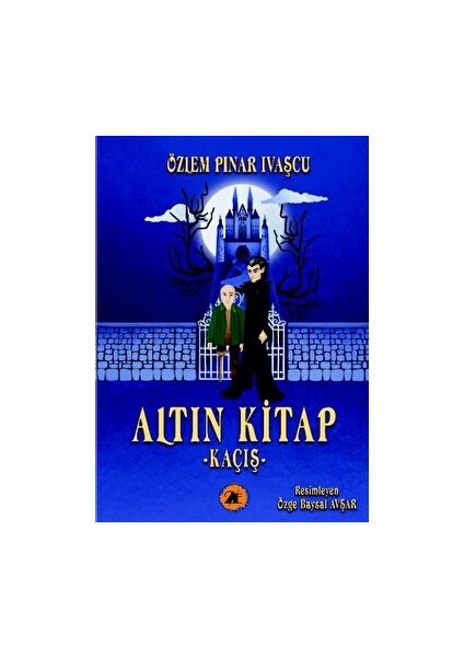 Altın Kitap - Kaçış - Özlem Pınar İvaşcu