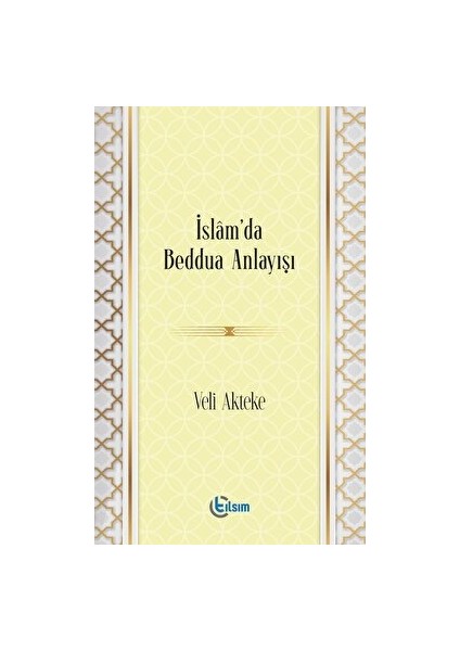 Islam’da Beddua Anlayışı - Veli Akteke