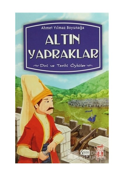 Genç Timaş Altın Yapraklar - Ahmet Yılmaz Boyunağa