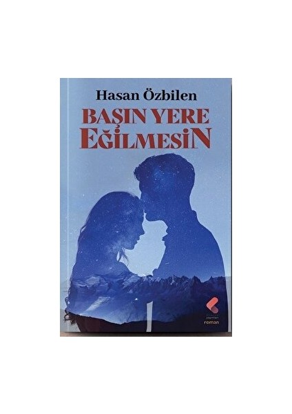 Başın Yere Eğilmesin - Hasan Özbilen