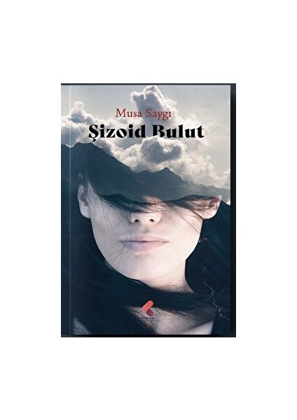 Şizoid Bulut - Musa Saygılı