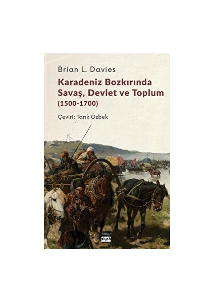 Karadeniz Bozkırında Savaş, Devlet ve Toplum (1500-1700) - Brian Davies