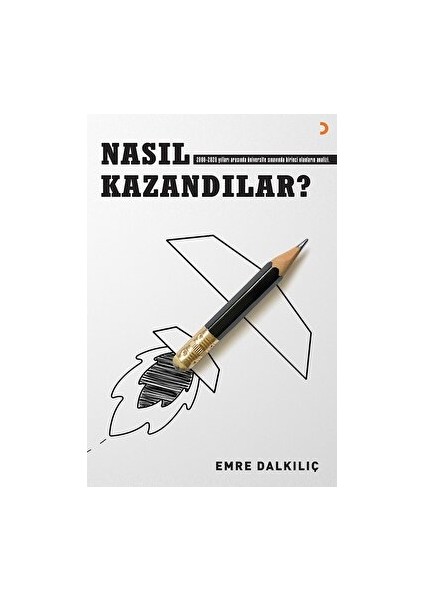 Nasıl Kazandılar?