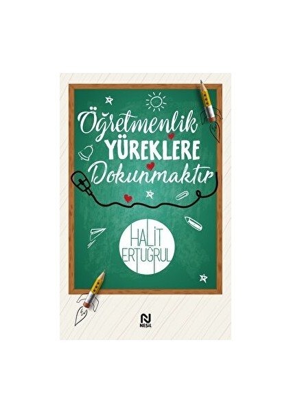 Öğretmenlik Yüreklere Dokunmaktır