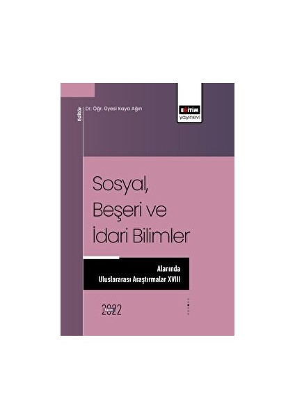 Sosyal, Beşeri ve Idari Bilimler Alanında Uluslararası Araştırmalar Xvııı