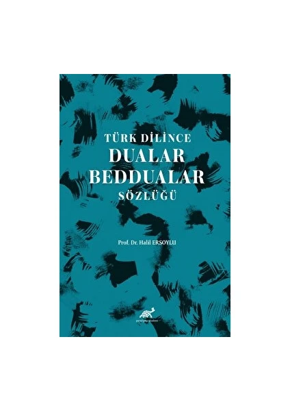 Paradigma Akademi Yayınları Türk Dilince Dualar, Beddualar Sözlüğü