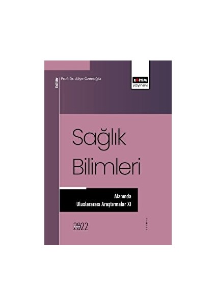 Sağlık Bilimleri Alanında Araştırmalar Xı