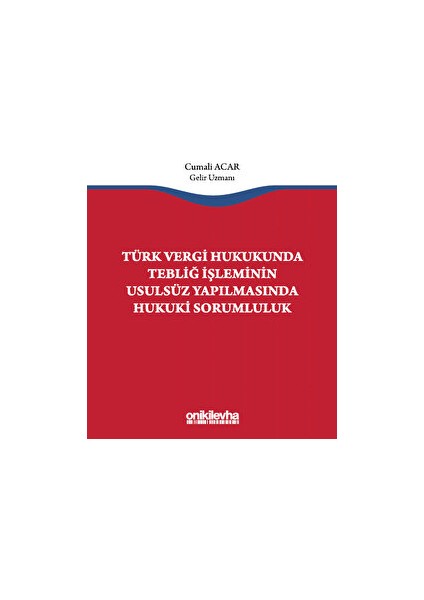 Türk Vergi Hukukunda Tebliğ Işleminin Usulsüz Yapılmasında Hukuki Sorumluluk