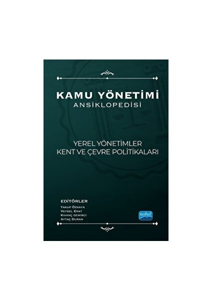 Kamu Yönetimi Ansiklopedisi - Yönetimler, Kent ve Çevre Politikaları