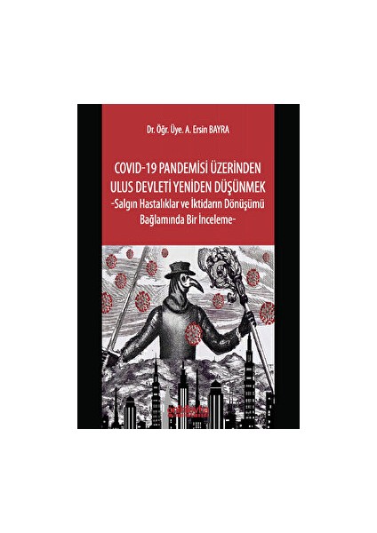 On İki Levha Yayınları Pandemisi Üzerinden Ulus Devleti Yeniden Düşünmek -Salgın Hastalıklar ve Iktidarın Dönüşümü Bağlamında Bir Inceleme