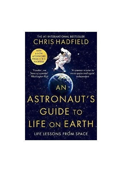 An Astronaut's Guide To Life On Earth