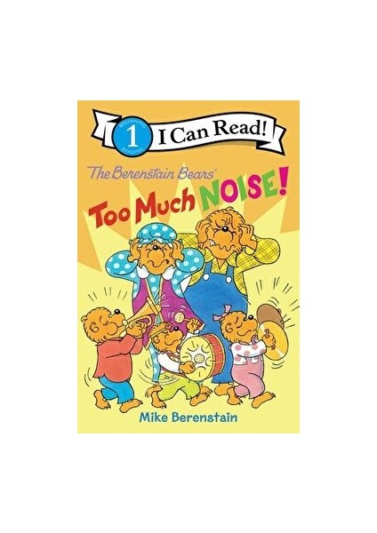 The Berenstain Bears: Too Much Noise!