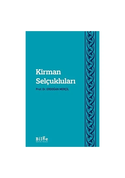 Bilge Kültür Sanat Yayınları Kirman Selçukluları