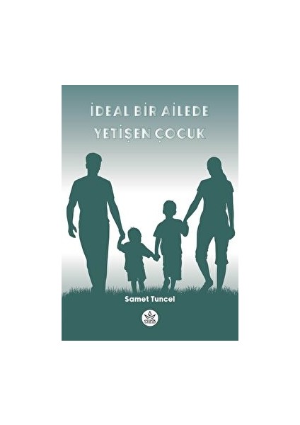 Elpis Yayınları Ideal Bir Ailede Yetişen Çocuk