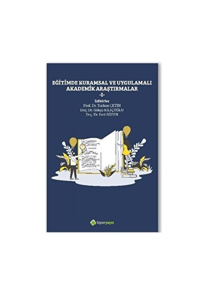 Eğitimde Kuramsal ve Uygulamalı Akademik araştırmalar I