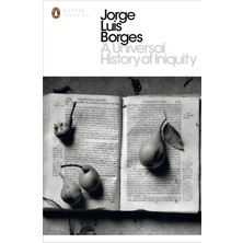 A Universal History Of Iniquity- Jorge Luis Borges