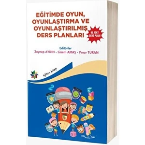 Eğitimde Oyun, Oyunlaştırma ve Oyunlaştırılmış Ders Planları ''65 Adet Ders Planı'' - Zeynep Aydın