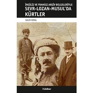 İngiliz ve Fransız Arşiv Belgeleriyle Sevr-Lozan-Musul’da Kürtler - Salih Cemal